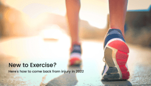 New to Exercise? Here’s How to Come Back from Injury in 2022